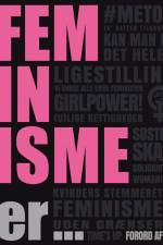 Feminisme er ...