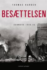 Besættelsen i billeder - Danmark 1940-1945 af Thomas Harder