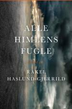 Alle himlens fugle af Rakel Haslund-Gjerrild