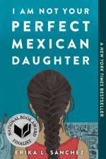 I Am Not Your Perfect Mexican Daughter af Erika L. Sanchez