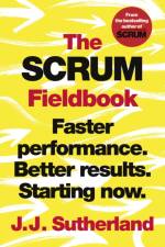 The Scrum Fieldbook af J.J. Sutherland