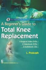 A Beginner's Guide to Total Knee Replacement af L. Prakash