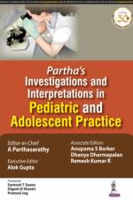 Partha's Investigations and Interpretations in Pediatric and Adolescent Practice af A Parthasarathy