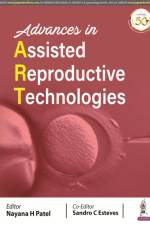 Advances in Assisted Reproductive Technologies af Nayana H Patel