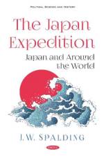 The Japan Expedition. Japan and Around the World af J. W. (J. Willett) Spalding