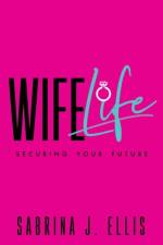 Wife Life af Sabrina J Ellis