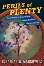 Perils of Plenty af Jonathan N. (Assistant Professor of Political Science Markowitz