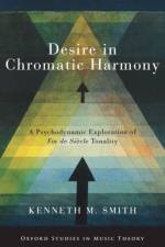 Desire in Chromatic Harmony af Kenneth M. (Professor of Music Theory Smith