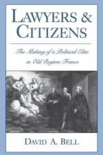 Lawyers and Citizens af David A. (Sidney and Ruth Lapidus Professor in the Era of North Atlantic Revolutions Bell
