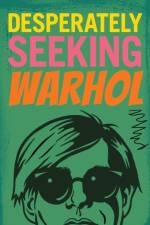 DESPERATELY SEEKING WARHOL af Ian Castello-Cortes