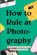 How to Rule at Photography af Chronicle Books