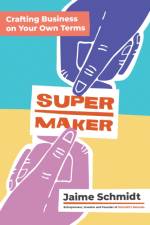 Supermaker af Jaime Schmidt