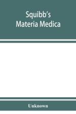 Squibb's materia medica af Unknown