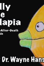 Tilly the Tilapia - A Life-After-Death Fish Tale af Wayne Hanson