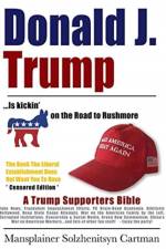 Donald J. Trump is kickin' @## on the Road to Rushmore af Mansplainer Solzhenitsyn Cartman