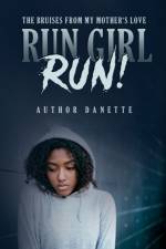 Run Girl Run af Danette M McKinley