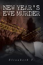 New Year's Eve Murder - the Un-Solved Murder of Mr. T af Elizabeth T