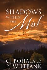Shadows Within The Mist af P J Wiltbank
