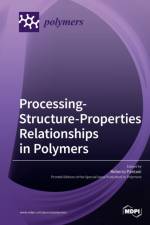 Processing-Structure-Properties Relationships in Polymers