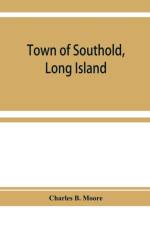 Town of Southold, Long Island. Personal index prior to 1698, and index of 1698 af Charles B Moore