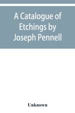 catalogue of etchings by Joseph Pennell in the Joseph Brooks Fair collection; the Art Institute of Chicago, 1911 af Unknown