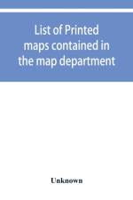 List of printed maps contained in the map department af Unknown