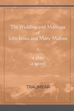 Wedding and Marriage of John Jones and Mary Malone af Traumear