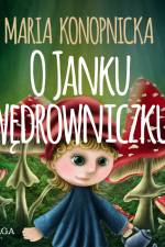 O Janku wędrowniczku af Maria Konopnicka
