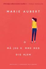 Må jeg komme med dig hjem af Marie Aubert