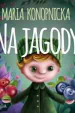 Na jagody af Maria Konopnicka