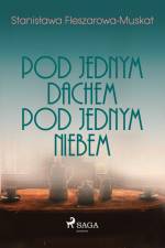 Pod jednym dachem, pod jednym niebem af Stanisława Fleszarowa-Muskat