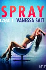 Spray: część 1 - opowiadanie erotyczne af Vanessa Salt