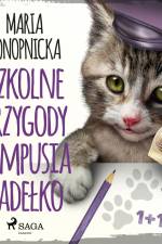 Szkolne przygody Pimpusia Sadełko af Maria Konopnicka