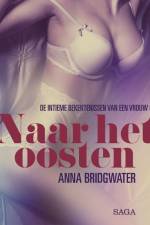 Naar het oosten - de intieme bekentenissen van een vrouw 6 - erotisch verhaal af Anna Bridgwater