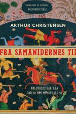 Fra samanidernes tid. Kulturskitser fra Orientens middelalder af Arthur Christensen
