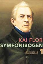Symfonibogen. Bind 1 af Kai Flor