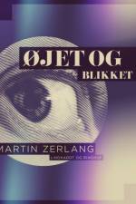 Øjet og blikket af Martin Zerlang