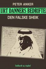 Kurt Danners bedrifter: Den falske sheik af Peter Anker