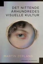Det nittende århundredes visuelle kultur af Martin Zerlang