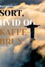 Sort, hvid og kaffebrun: rejseskildring fra Brasilien af Karl Johannes Eskelund