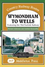 Wymondham To Wells. af Richard Adderson