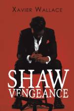 Shaw Vengeance af Xavier Wallace