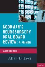 Goodman's Neurosurgery Oral Board Review 2nd Edition