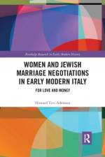 Women and Jewish Marriage Negotiations in Early Modern Italy af Howard Tzvi Adelman