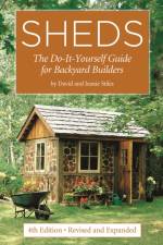 Sheds: The Do-It-Yourself Guide for Backyard Builders af David Stiles