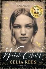 Witch Child af Celia Rees