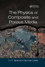 The Physics of Composite and Porous Media af T. J. T. (Tim) Spanos