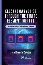Electromagnetics through the Finite Element Method af Jose Roberto (Universidade de Sao Paulo Cardoso
