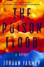 The Poison Flood af Jordan Farmer