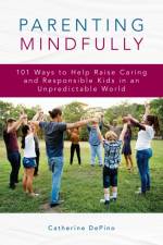 Parenting Mindfully af Catherine DePino